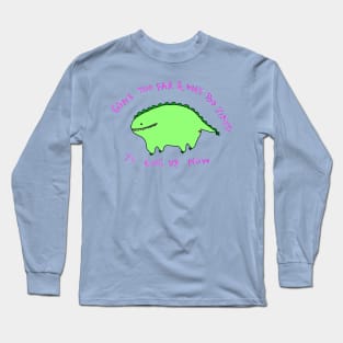 Gone too far Long Sleeve T-Shirt